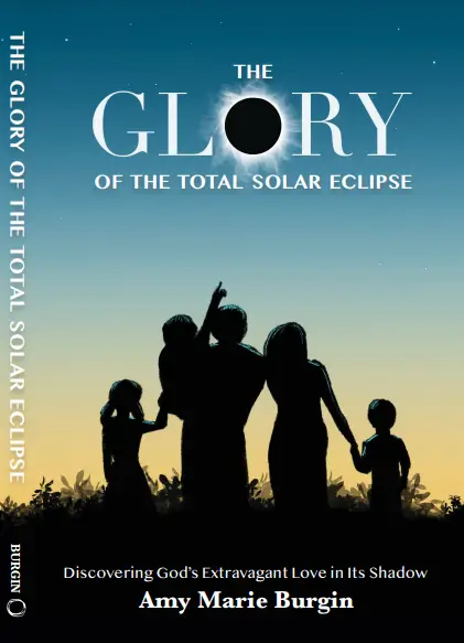 The Glory of the Total Solar Eclipse by Amy Marie Burgin- Book cover