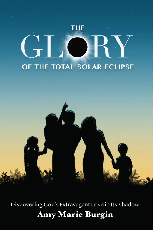 The Glory of the Total Solar Eclipse by Amy Marie Burgin- Book cover